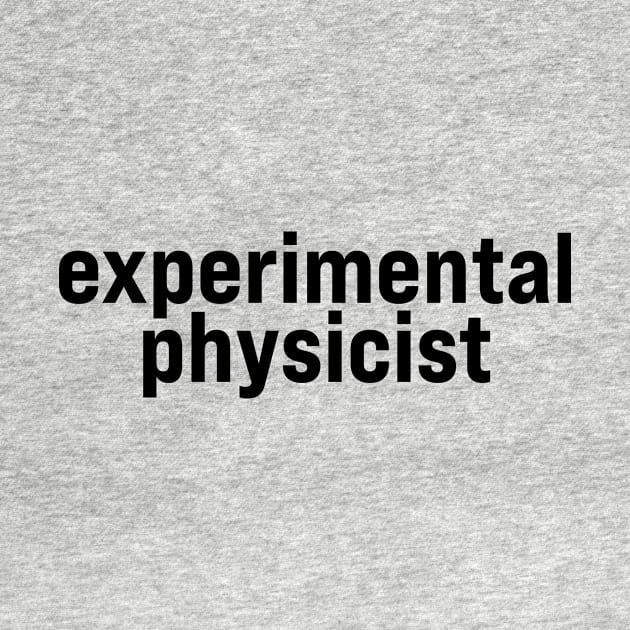 Experimental Physicist by ElizAlahverdianDesigns